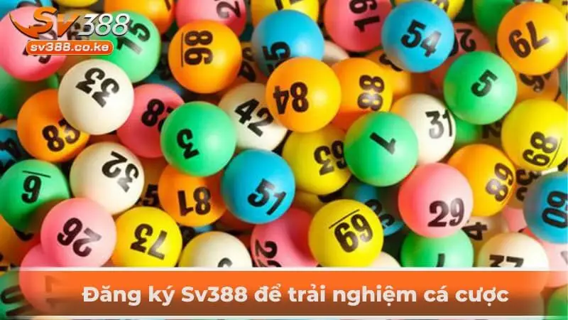 Đăng ký Sv388 để trải nghiệm cá cược